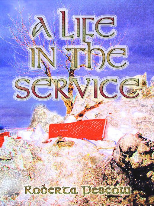 Title details for A Life in the Service by Roberta Pescow - Wait list